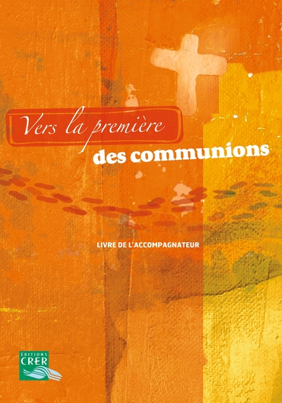 Picture of Vers la première des communions - Livre de l' accompagnateur