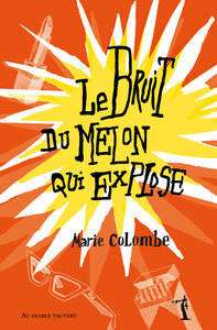 Image de Le bruit du melon qui explose