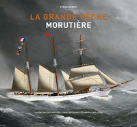 Picture of La grande pêche morutière L’aventure des voiliers terre-neuviers fécampois (1815-1931)
