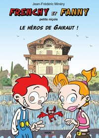 Image de Frenchy et Fanny T04 petits niçois - Le héros de Gairaut !
