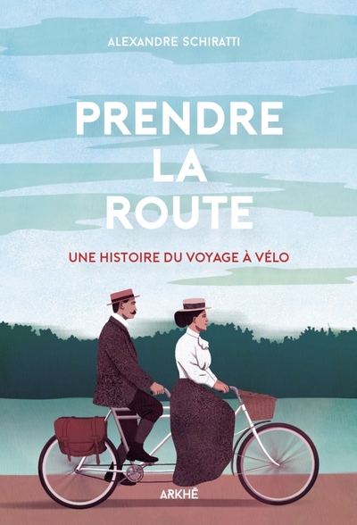Picture of Prendre la Route - Une Histoire du Voyage à Vélo