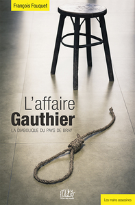Picture of L'affaire Gauthier, la diabolique du pays de Bray