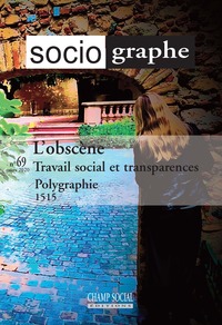 Picture of Le Sociographe n°69. L'obscène. un nouvel idéal ? Travail social et transparences
