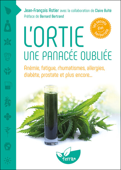 Image de L'ortie - Une panacée oubliée - Anémie, fatigue, rhumatismes, allergies, diabète, prostate et plus encore...