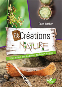 Image de RéCréations nature - Petits ateliers avec les plantes des bois et des prés