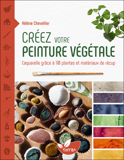 Image de Créez votre peinture végétale - L’aquarelle grâce à 110 plantes et matériaux de récup
