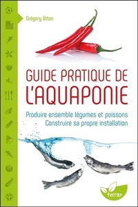 Image de Guide pratique de l'aquaponie - Produire ensemble légumes et poissons - Construire sa propre installation