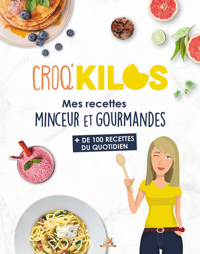 Picture of Croq'Kilos. + 100 recettes du quotidien