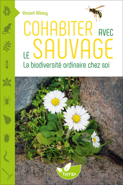 Picture of Cohabiter avec le sauvage - La biodiversité ordinaire chez soi
