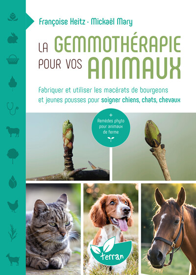 Picture of La Gemmothérapie pour vos animaux - Fabriquer et utiliser les macérats de bourgeons et jeunes pousses pour soigner chiens, chats, chevaux
