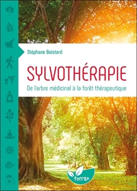 Image de Sylvothérapie - De l'arbre médicinal à la forêt thérapeutique