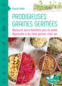 Image de Prodigieuses graines germées - Découvrir leurs bienfaits pour la santé