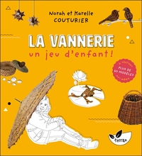 Image de La Vannerie, un jeu d'enfant ! Plus de 60 modèles à réaliser soi-même