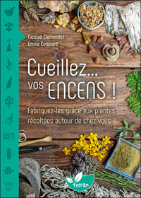 Picture of Cueillez... vos encens ! Fabriquez-les grâce aux plantes récoltées autour de chez vous