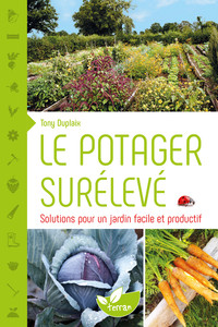 Image de Le potager surélevé - Solutions pour un jardin facile et productif