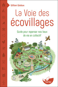 Picture of La Voie des écovillages - Guide pour repenser nos lieux de vie en collectif