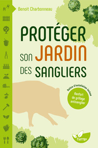 Image de Protéger son jardin des sangliers – Notice d’installation d’un renfort de grillage antisanglier incluse