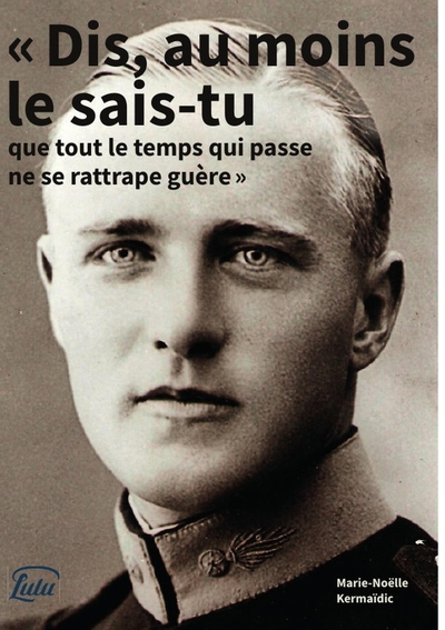 Picture of "Dis, au moins le sais-tu que tout le temps qui passe ne se rattrape guère"