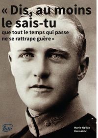 Picture of "Dis, au moins le sais-tu que tout le temps qui passe ne se rattrape guère"