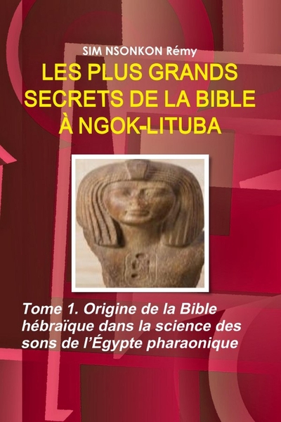Picture of LES PLUS GRANDS SECRETS DE LA BIBLE À NGOK-LITUBA - Tome 1