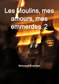 Image de Les Moulins, mes amours, mes emmerdes. 2