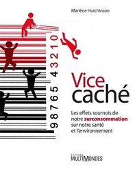 Picture of VICE CACHE: LES EFFETS SOURNOIS DE NOTRE SURCONSOMMATION SUR
