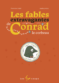 Image de Les fables extravagantes de Conrad le corbeau
