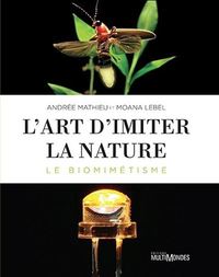 Picture of L'ART D'IMITER LA NATURE. LE BIOMIMETISME