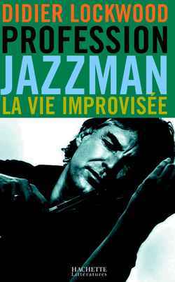 Image de Profession Jazzman - La vie improvisée