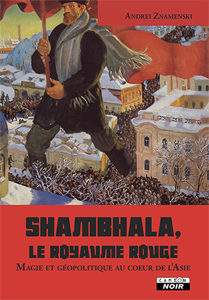 Image de SHAMBHALA, LE ROYAUME ROUGE Magie et géopolitique au coeur de l’Asie