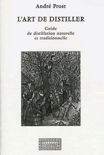Image de L'art de distiller - guide de distillation naturelle et traditionnelle
