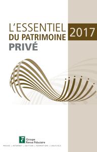 Image de L ESSENTIEL DU PATRIMOINE PRIVE 2017