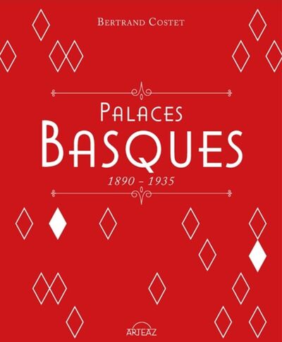 Image de Palaces basques, 1890-1935