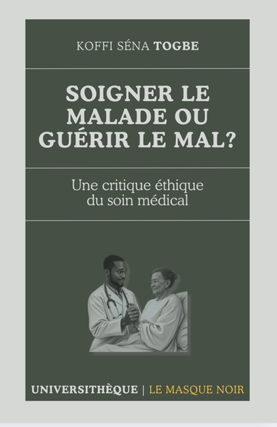 Image de Soigner le malade ou guérir le mal?