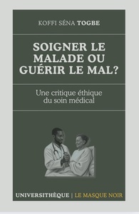 Image de Soigner le malade ou guérir le mal?