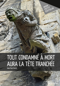 Picture of Tout condamné à mort aura la tête tranchée