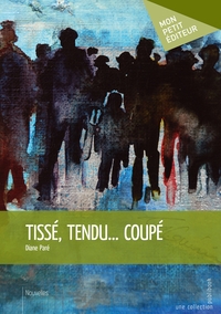 Picture of Tissé, tendu... coupé