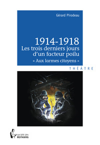 Image de 1914-1918 - LES TROIS DERNIERS JOURS D'UN FACTEUR POILU