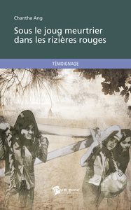 Image de SOUS LE JOUG MEURTRIER DANS LES RIZIERES ROUGES