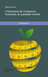 Image de L'HORMONE DE CROISSANCE HUMAINE, LE SCANDALE INUTILE