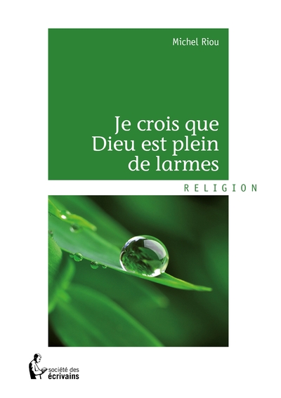 Picture of Je crois que Dieu est plein de larmes