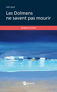 Image de LES DOLMENS NE SAVENT PAS MOURIR