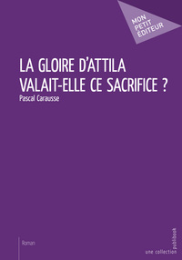 Image de La gloire d'Attila valait-elle ce sacrifice ?