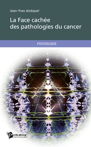Image de La Face cachée des pathologies du cancer
