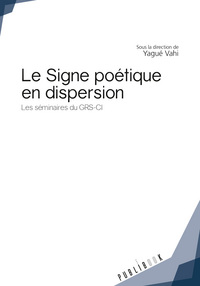 Image de Le signe poétique en dispersion