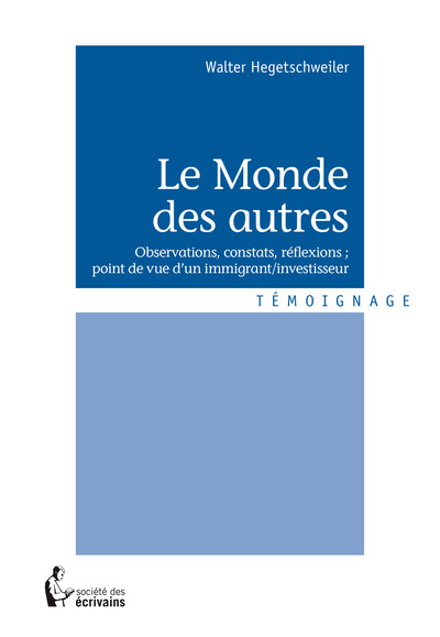Picture of Le monde des autres - observations, constats, réflexions, point de vue d'un immigrant-investisseur