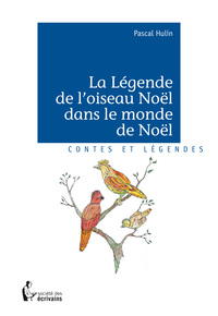 Picture of LA LEGENDE DE L'OISEAU NOEL DANS LE MONDE DE NOEL