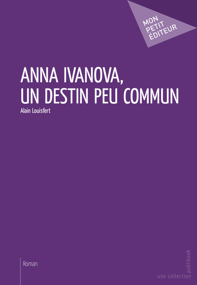 Image de ANNA IVANOVA, UN DESTIN PEU COMMUN