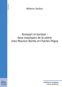 Picture of Rempart et horizon - deux mystiques de la patrie chez Maurice Barrès et Charles Péguy
