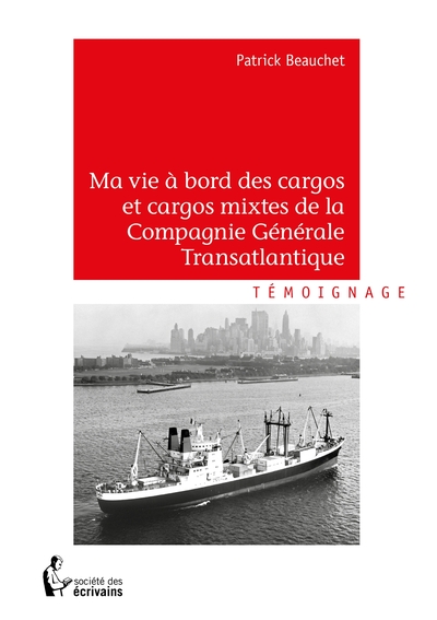 Picture of Ma vie à bord des cargos et cargos mixtes de la Compagnie Générale Transatlantique